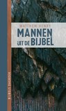 Mannen uit de Bijbel - Matthew Henry - 9789402917673