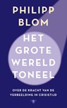 Het grote wereldtoneel - Philipp Blom - 9789403102818