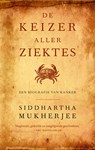 De keizer aller ziektes - Siddhartha Mukherjee - 9789403108827