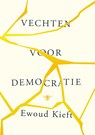 Vechten voor democratie - Ewoud Kieft - 9789403111629