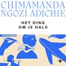 Het ding om je hals - Chimamanda Ngozi Adichie - 9789403114620