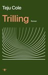 Trilling - Teju Cole - 9789403130873