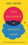 Over vrolijkheid in donkere tijden - Axel Hacke - 9789403132860