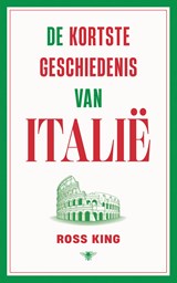 De kortste geschiedenis van Italië, Ross King -  - 9789403132891