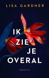 Ik zie je overal, Lisa Gardner -  - 9789403133263