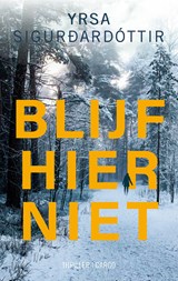 Blijf hier niet, Yrsa Sigurdardottir -  - 9789403133393