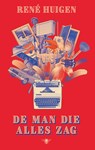 De man die alles zag - Rene Huigen - 9789403134512