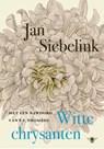 Witte chrysanten - Jan Siebelink - 9789403135922