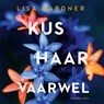 Kus haar vaarwel - Lisa Gardner - 9789403137940