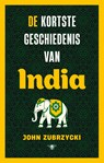 De kortste geschiedenis van India - John Zubrzycki - 9789403139562