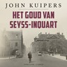 Het goud van Seyss-Inquart - John Kuipers - 9789403140063