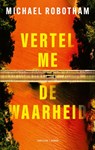 Vertel me de waarheid - Michael Robotham - 9789403140728