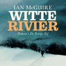 Witte rivier - Ian McGuire - 9789403140940