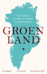 Groenland - Bo Lidegaard ; Jens Heinrich ; Mira Maria Jo Kleist - 9789403141244