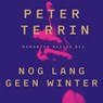 Nog lang geen winter - Peter Terrin - 9789403141572