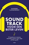 Soundtrack voor een beter leven - Sanneke Langendoen - 9789403141732