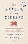 De keizer aller ziektes - Siddhartha Mukherjee - 9789403142234