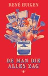 De man die alles zag - Rene Huigen - 9789403143811