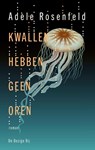 Kwallen hebben geen oren - Adèle Rosenfeld - 9789403189918