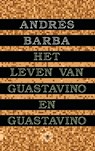 Het leven van Guastavino en Guastavino - Andrés Barba - 9789403190310