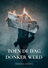 Toen de dag donker werd - Terence Geurts - 9789403600390