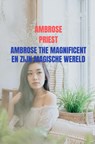 Ambrose the Magnificent en zijn Magische Wereld - Ambrose Priest - 9789403601410