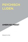 Psychisch lijden. - Ambrose Priest - 9789403612874