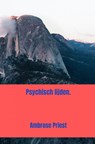 Psychisch lijden. - Ambrose Priest - 9789403619736