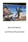 Save Our Selves and Protect Planet Earth - P.A.J. Holst - 9789403641720