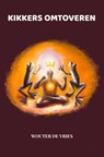 Kikkers omtoveren - Wouter De Vries - 9789403647401