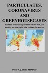 Particulates, coronavirus and greenhouse gases - Peter A.J. Holst MD PhD - 9789403651101