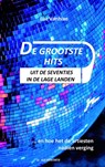 De grootste hits uit de seventies in de Lage Landen - Luc Vanhixe - 9789403652399