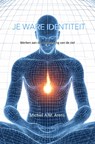 Je Ware Identiteit - Michiel Arens - 9789403657769