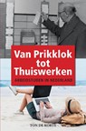 Van Prikklok tot Thuiswerken - Ton de Korte - 9789403668765