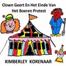 Clown Geert en het einde van het boeren protest - Kimberley Korenaar - 9789403672106