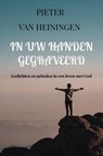In Uw Handen gegraveerd - Pieter van Heiningen - 9789403673585