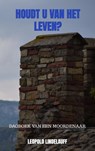 Houdt U van het leven? - Leopold Lindelauff - 9789403676050