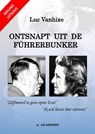 Ontsnapt uit de Führerbunker - Nieuwe uitgave - Luc Vanhixe - 9789403687131