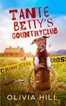 Tante Betty's countryclub - Olivia Hill - 9789403687353