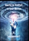 Voorbij de Realiteit en haar Wetten Deel 2 - Jh Leeuwenhart - 9789403689555