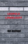 Het Instituut - Leopold Lindelauff - 9789403691671