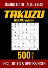 Takuzu 10x10 Raster - Jumbo Editie - Alle Levels - 500 Puzzels - Incl. Uitleg en Oplossingen - Puzzelboek Shop - 9789403702315