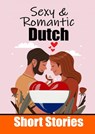 50 Sexy & Romantic Short Stories to Learn Dutch Language | Romantic Tales for Language Lovers | English and Dutch Side by Side - Auke de Haan - 9789403705811