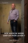 Hoe krijg ik weer grip op mijn leven ? - Wim Ambaum - 9789403716381