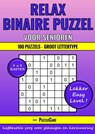 Binaire Puzzel Relax voor Senioren - 8x8 Raster - 100 Puzzels Groot Lettertype - Lekker Easy Level! - Puzzle Care - 9789403719696