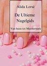 De Ultieme Nagelgids - Alida Lorsé - 9789403720326