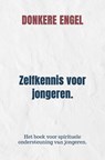 Zelfkennis voor jongeren. - Donkere Engel - 9789403729565