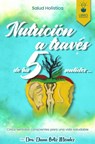 NUTRICION A TRAVES DE TUS 5 SENTIDOS - Diana Ortiz Méndez - 9789403732275