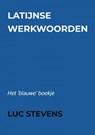 Latijnse werkwoorden - Luc Stevens - 9789403736709