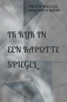 Ik kijk in een kapotte spiegel - PIETER NELLEKE - 9789403736884